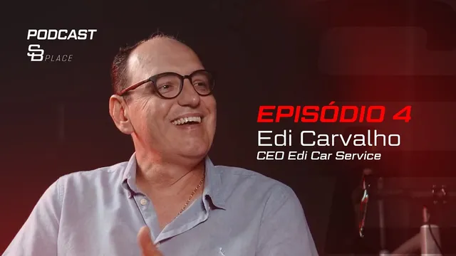 Episódio 04: Edi Carvalho